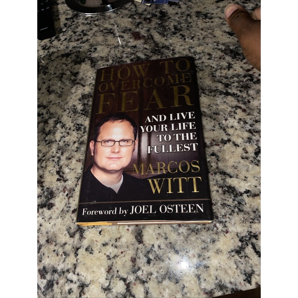 How to Overcome Fear: and Live Your Life to - Marcos Witt, 0743290801, hardcover